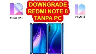 DOWNGRADE REDMI NOTE 8 | MIUI 12.5 KE MIUI 12 | TANPA PC