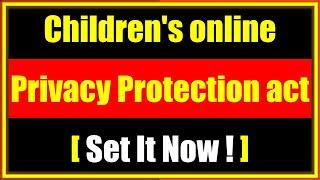  Childrens online Privacy Protection act [COPPA] settings