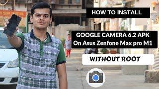 How to Install Google Camera 6.2 Apk On Asus Zenfone Max Pro M1 | Best Gcam | The Android Rush