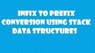 infix to prefix conversion using stack in data structure example