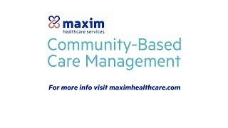 Community-Based Care Management Program - Maxim Healthcare Services