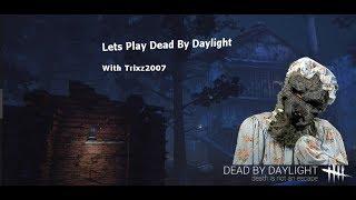 Dead By Daylight with Trixz