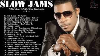 OLD SCHOOL SLOW JAMS MIX LOVE SONGS - Keith Sweat, K-Ci & JoJo, R Kelly, Joe, Toni Braxton, Tyrese