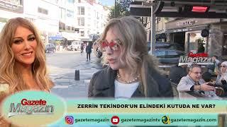 ZERRİN TEKİNDOR'UN ELİNDEKİ KUTUDA NE VAR?