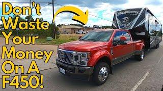 Don't Waste Your Money On A F450!  What Truck Is Best For Pulling An RV! Fulltime RV Living!