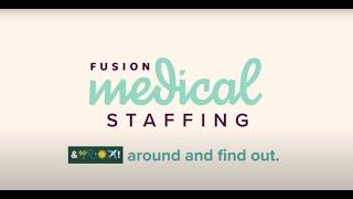 Travel Around and Find Out with Fusion Medical Staffing!