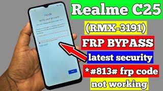 Realme C25 (RMX-3191) frp bypass android version 11 google account remove *#813# *#812#  not working