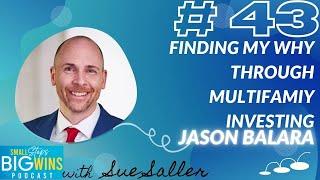 E 43 | Jason Balara: Finding My Why through Multifamily Investing