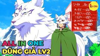 ALL IN ONE | Cuộc Sống Thảnh Thơi Của Dũng Giả Lv2 | Review Anime Hay
