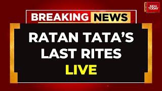 Ratan Tata's Last Rites LIVE Visuals | Ratan Tata LIVE News | Ratan Tata Funeral LIVE | India Today