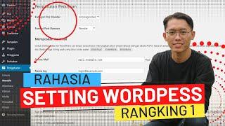 Cara Setting Wordpress Dari Awal Lengkap Agar Website dan Blog Terindex Rangking 1 Google