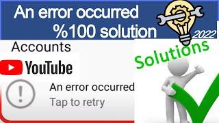 An error occurred YouTube 2022 %100 Solution Video 30 Seconds.