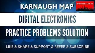 PRACTICE PROBLEM SOLUTIONS - KARNAUGH MAP