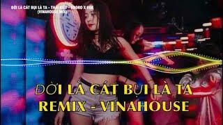 VINAHOUSE | ĐỜI LÀ CÁT BỤI LÀ TA | THÁI KIỆT | NBORO X VAK ( BASS CĂNG ) | NBORO REMIX