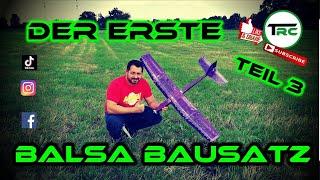 Der erste Balsa Bausatz - Teil 3 - Erstflug