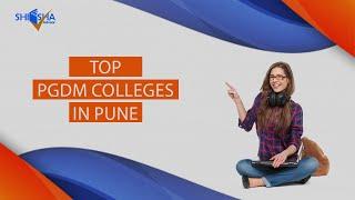 Top PGDM Colleges in Pune | MBA | PGDM in 2021 | Best Colleges for PGDM  | Best ROI & Placement