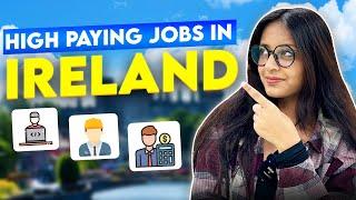 HIGH PAYING JOBS IN IRELAND 2024 | MOST DEMANDING JOBS IN IRELAND