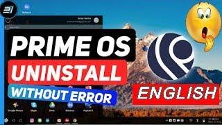 UNINSTALL PRIME OS WITHOUT ANY ERROR