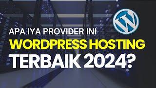 WordPress Hosting Terbaik 2024?