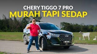 CHERY TIGGO 7 PRO | SUV MURAH TAPI SEDAP !!!