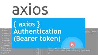#6 - Axios Authentication Tutorial -  Bearer Token