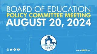 NHCS Board of Ed. Policy Committee Meeting | August 20, 2024