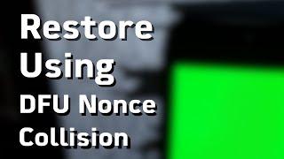 How to Restore A7/A8/A8x Devices Using DFU Nonce Collision Method