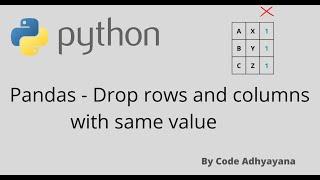 6. Pandas - Drop Row and Column with 1 unique value