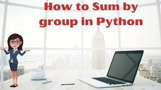 How to sum by group in Python | Calculate sum by groups in Python