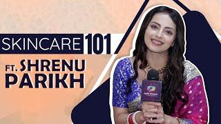 Skincare 101 Ft. Shrenu Parikh | Home Remedies Revealed | India Forums