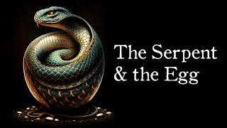 The Serpent and the Egg | Entelecheia | Horizon Lodge OTO