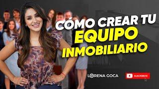 Cómo crear tu equipo inmobiliario 