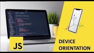 Detect the device orientation with JS  [tutorial]