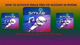 How To Activate SMULE Unlimited Free VIP Account  iPHONE   YouTube