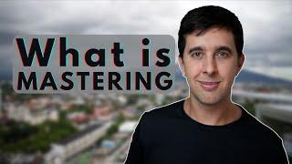 What is Mastering and 10 Reasons Why It's Important