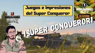 WoT Blitz en Español | Super Conqueror