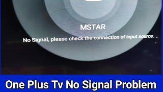 OnePlus Tv No Signal Check The Connection of input source