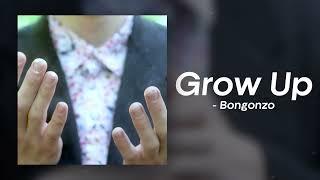 Bongonzo - Grow Up (Official Audio)