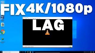 SOLVED: VLC Player Lagging & Skipping when playing 4k or 1080p HD Videos