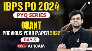 IBPS PO Quants Previous Year Paper 2022 | IBPS PO Preparation #5 | By Navneet Tiwari