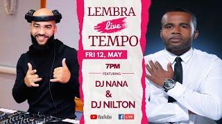 LEMBRA TEMPO LIVE - DJ NANA & DJ NILTON | 5 / 12