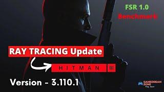 Hitman 3 Ray Tracing Benchmark | FSR 1.0 Test | RX 6600 XT | PC review