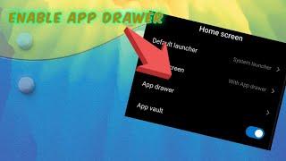 How to enable app drawer on redmi note 7 pro