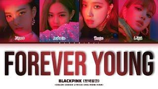 BLACKPINK 'Forever Young' Lyrics (브랙핑크 Forever Young 가사) Color Coded Lyrics