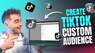 Creating A TikTok Ads Custom Audience