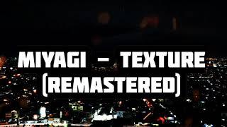 Miyagi - Texture (Remastered) Lyrics