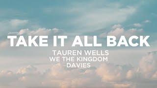Take It All Back (with Lyrics) - Tauren Wells, We The Kingdom, Davies
