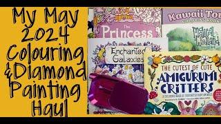 May 2024 Colouring & Diamond Painting Haul  / Adult Colouring  / Adult Coloring