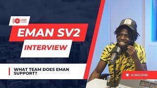 EMAN SV2, TALKS FOOTASYLUM, FOOTBALL TOURNAMENT, GOING VIRAL, MAKING 6 FIGURES AND MORE!!!