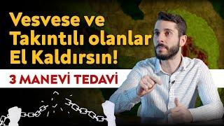 VESVESE ve TAKINTILI Olanlar EL KALDIRSIN   3 Manevi Tedavi İle Kesin Çözüm